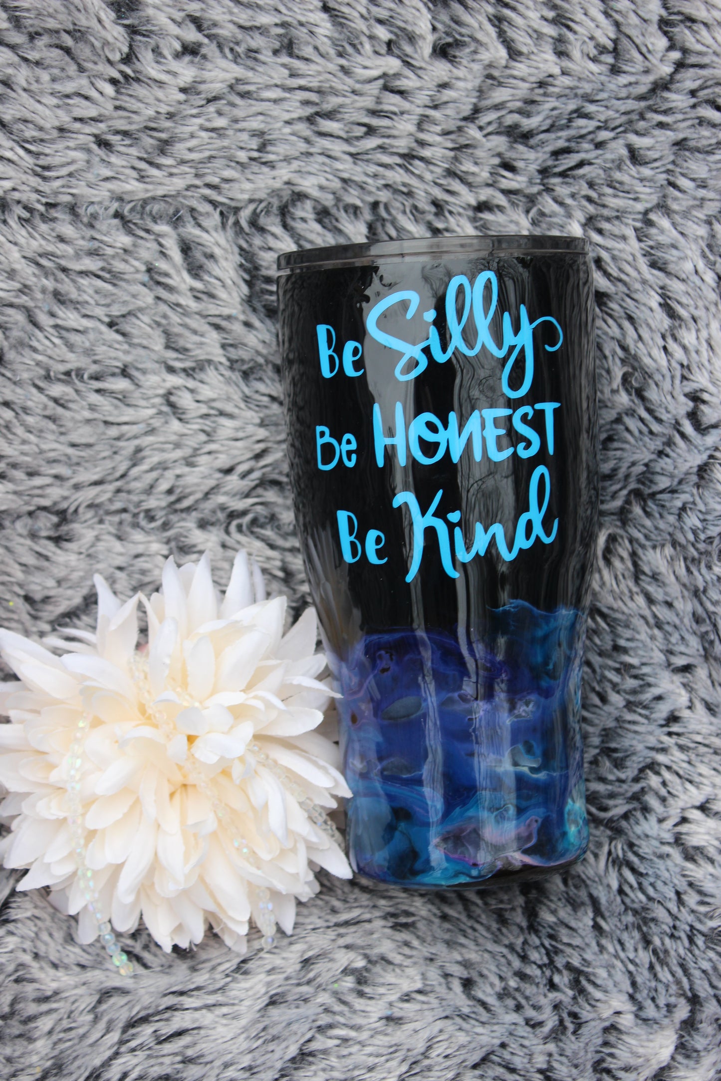 Be Silly, Be Honest, Be Kind Tumbler
