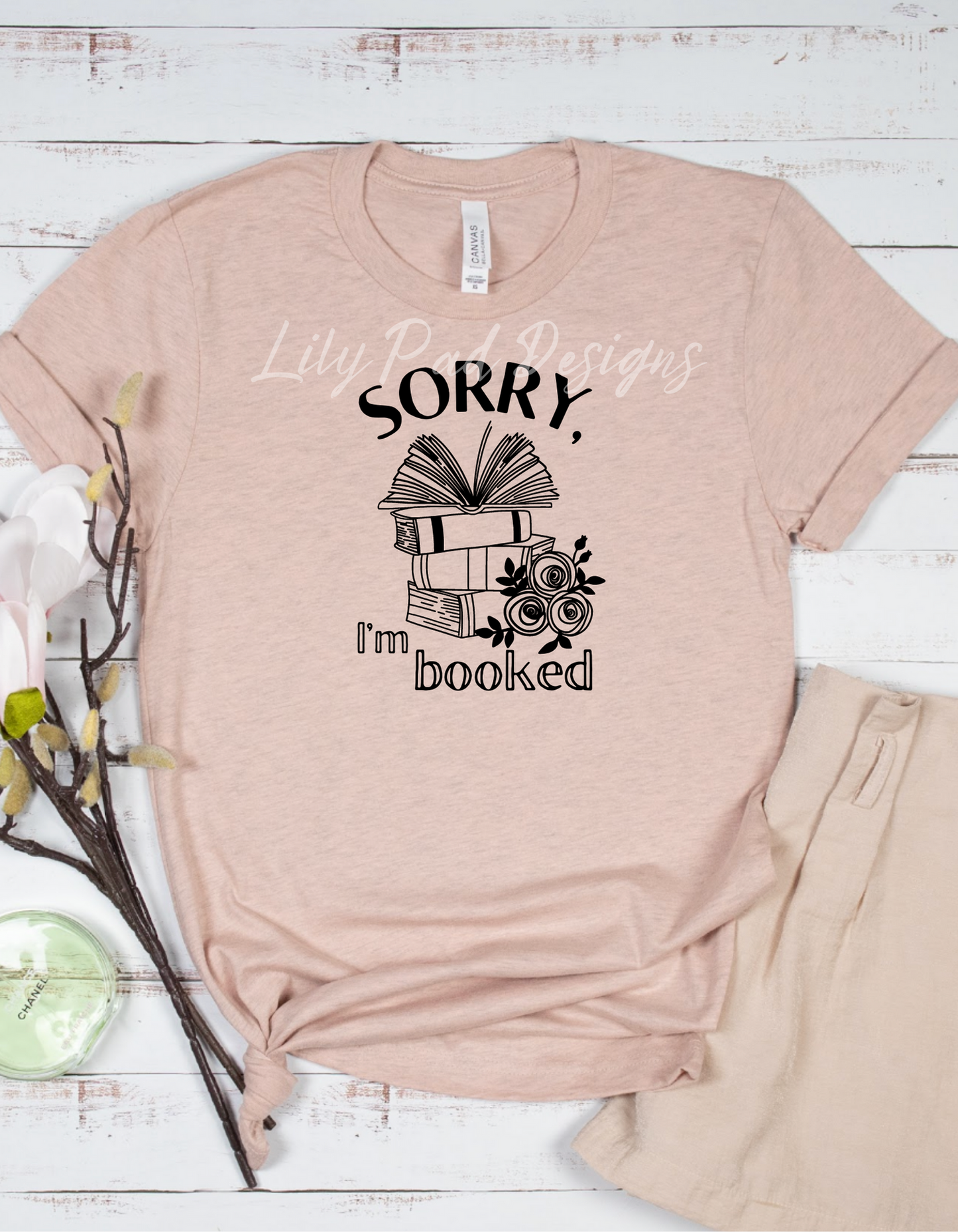 Sorry, I’m Booked Shirt