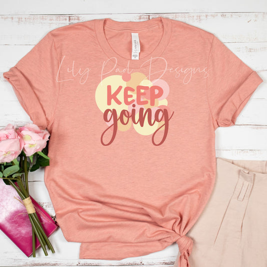 Keep Going Shirt